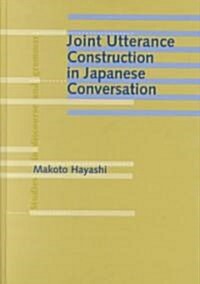 Joint Utterance Construction in Japanese Conversation (Hardcover)