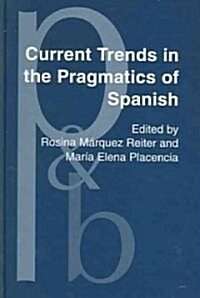 Current Trends in the Pragmatics of Spanish (Hardcover)