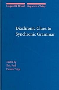 Diachronic Clues To Synchronic Grammar (Hardcover)