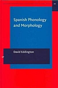 Spanish Phonology And Morphology (Hardcover)