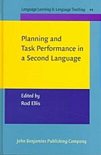 Planning And Task Performance In A Second Language (Hardcover)