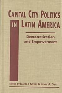 Capital City Politics in Latin America (Hardcover)