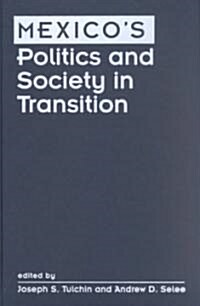 Mexicos Politics and Society in Transition (Hardcover)