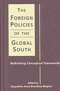 The Foreign Policies of the Global South (Hardcover)