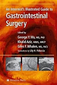 An Internists Illustrated Guide to Gastrointestinal Surgery (Hardcover, 2003)