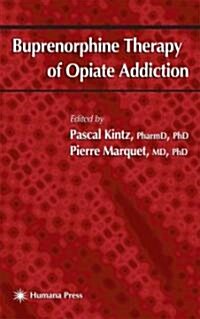 Buprenorphine Therapy of Opiate Addiction (Hardcover)