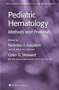 Pediatric Hematology: Methods and Protocols (Hardcover, 2004)
