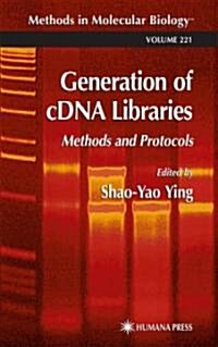 Generation of Cdna Libraries: Methods and Protocols (Hardcover, 2003)