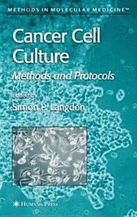 Cancer Cell Culture: Methods and Protocols (Hardcover)