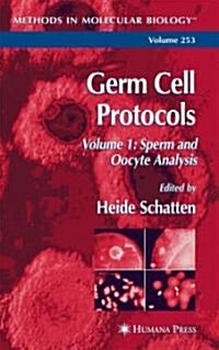 Germ Cell Protocols: Volume 1: Sperm and Oocyte Analysis (Hardcover)