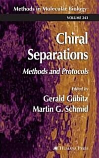 Chiral Separations: Methods and Protocols (Hardcover, 2004)