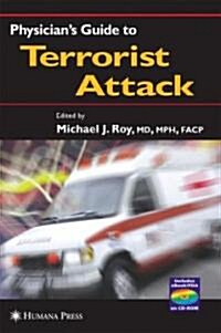 Physicians Guide to Terrorist Attack (Hardcover, 2004)
