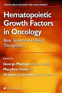 Hematopoietic Growth Factors in Oncology: Basic Science and Clinical Therapeutics (Hardcover, 2004)