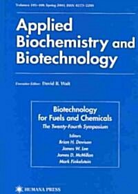 Biotechnology for Fuels and Chemicals: The Twenty-Fourth Symposium (Paperback, 2003)