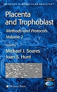 Placenta and Trophoblast: Methods and Protocols, Volume II (Hardcover, 2006)