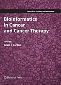 Bioinformatics in Cancer and Cancer Therapy (Hardcover, 2009)