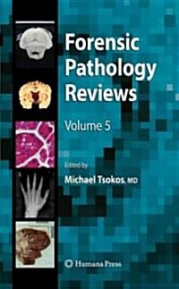 Forensic Pathology Reviews 5 (Hardcover, 2008)