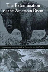 The Extermination of the American Bison (Hardcover)