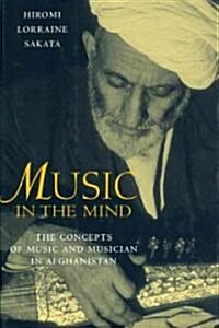 Music in the Mind: The Concepts of Music and Musician in Afghanistan (Hardcover)