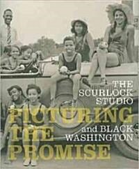 The Scurlock Studio and Black Washington: Picturing the Promise (Hardcover)