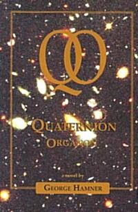 Quaternion Organon: A Journey of One Eternal Round (Paperback)