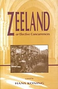 Zeeland, or Elective Concurrences (Hardcover)