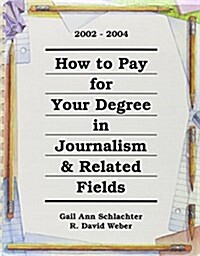 How to Pay for Your Degree in Journalism and Related Fields (Paperback, Spiral)