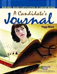 National Board Certification in Library Media: A Candidates Journal (Paperback)