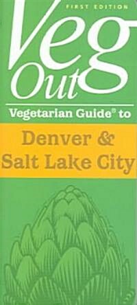 Vegetarian Guide to Denver & Salt Lake City (Paperback)