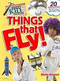 Every Kid Needs Things That Fly (Paperback)