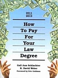 How to Pay for Your Law Degree, 2011-2013 (Paperback, 4th, LAM, Spiral)