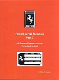 Ferrari Serial Numbers Part I: Odd Numbered Sequence to 21399 (Paperback, Revised and Upd)