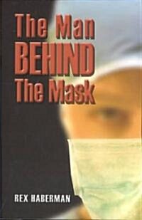 The Man Behind the Mask (Paperback)