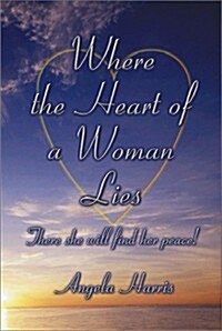 Where the Heart of a Woman Lies (Paperback)