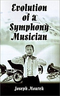 Evolution of a Symphony Musician (Paperback)