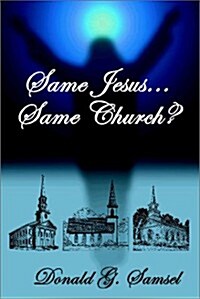 Same Jesus...Same Church (Paperback)
