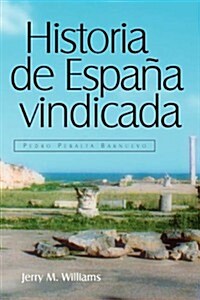 Historia de Espana Vindicada (Paperback)