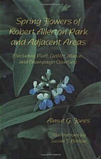 Spring Flowers of Robert Allerton Park and Adjacent Areas (Paperback, Spiral)