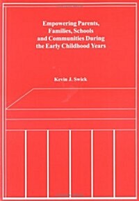 Empowering Parents, Families, Schools And Communities During The Early Childhood Years (Paperback)