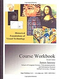 Historical Foundations of Visual Technology Course (Paperback, 2nd, Workbook)