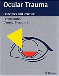 Ocular Trauma: Principles and Practice (Hardcover)