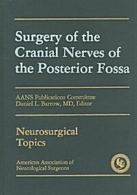 Surgery of the Cranial Nerves of the Posterior Fossa (Hardcover)