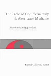 The Role of Complementary and Alternative Medicine: Accommodating Pluralism (Paperback)