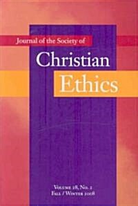Journal of the Society of Christian Ethics: Fall/Winter 2008, Volume 28, No. 2 (Paperback)