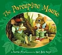 The Porcupine Mouse (School & Library, Revised)