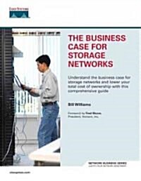 The Business Case for Storage Networks (Paperback)