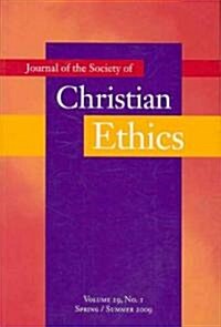 Journal of the Society of Christian Ethics: Spring/Summer 2009, Volume 29, No. 1 (Paperback, 2009)