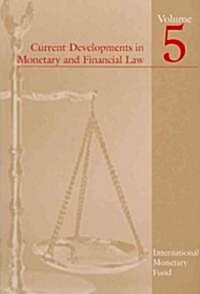 Current Developments in Monetary and Financial Law, Volume 5 (Paperback)