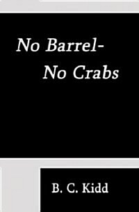 No Barrels- No Crabs (Paperback)