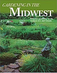 Complete Guide to Gardening in the Midwest (Paperback)